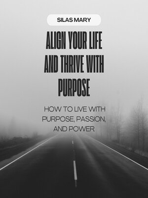 cover image of Align Your Life and Thrive with Purpose